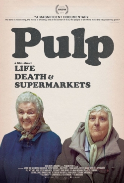 Pulp: a Film About Life, Death & Supermarkets Pulp: a Film About Life, Death & Supermarkets