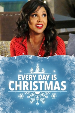 Every Day Is Christmas Every Day Is Christmas