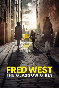 Fred West: The Glasgow Girls Fred West: The Glasgow Girls