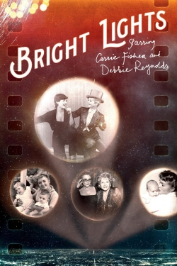 Bright Lights: Starring Carrie Fisher and Debbie Reynolds Bright Lights: Starring Carrie Fisher and Debbie Reynolds