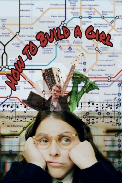 How to Build a Girl How to Build a Girl