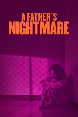 A Father's Nightmare A Father's Nightmare