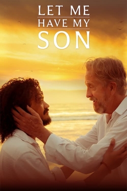 Let Me Have My Son Let Me Have My Son