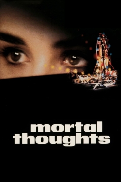 Mortal Thoughts Mortal Thoughts
