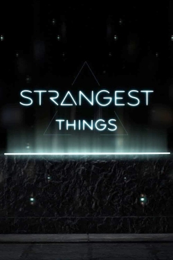 Strangest Things Strangest Things