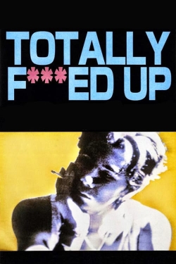 Totally Fucked Up Totally Fucked Up
