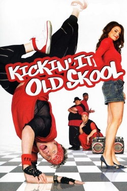 Kickin' It Old Skool Kickin' It Old Skool