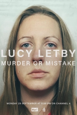 Lucy Letby: Murder or Mistake Lucy Letby: Murder or Mistake