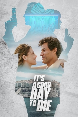 It's a Good Day to Die It's a Good Day to Die
