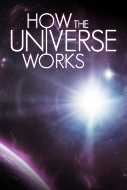 How the Universe Works How the Universe Works