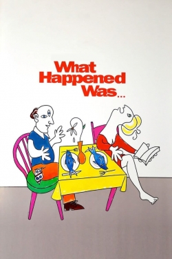What Happened Was... What Happened Was...