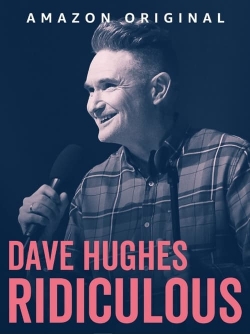 Dave Hughes: Ridiculous Dave Hughes: Ridiculous