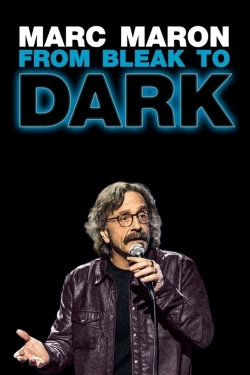 Marc Maron: From Bleak to Dark Marc Maron: From Bleak to Dark