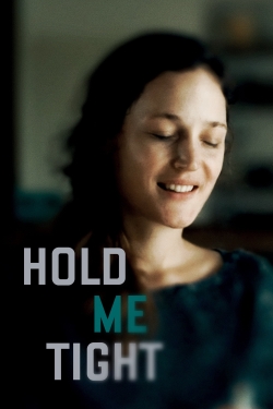 Hold Me Tight Hold Me Tight