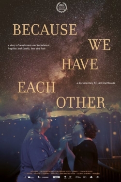 Because We Have Each Other Because We Have Each Other