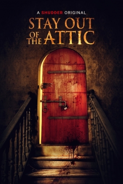 Stay Out of the Attic Stay Out of the Attic