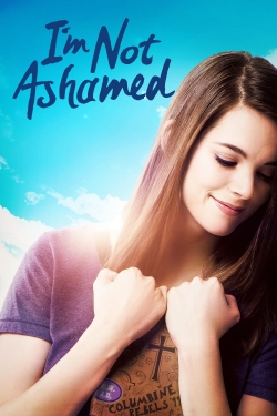 I'm Not Ashamed I'm Not Ashamed