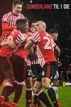 Sunderland 'Til I Die Sunderland 'Til I Die