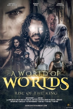A World Of Worlds: Rise of the King A World Of Worlds: Rise of the King