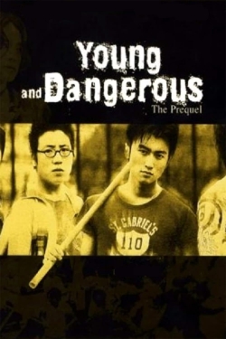 Young and Dangerous: The Prequel Young and Dangerous: The Prequel