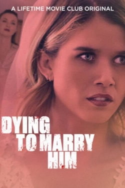 Dying To Marry Him Dying To Marry Him