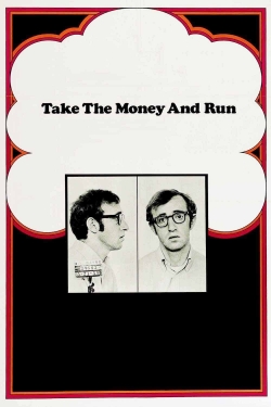 Take the Money and Run Take the Money and Run