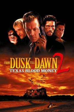 From Dusk Till Dawn 2: Texas Blood Money From Dusk Till Dawn 2: Texas Blood Money