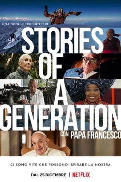 Stories of a Generation - with Pope Francis Stories of a Generation - with Pope Francis