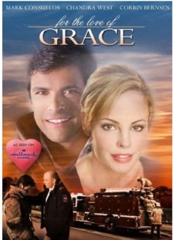 For the Love of Grace For the Love of Grace