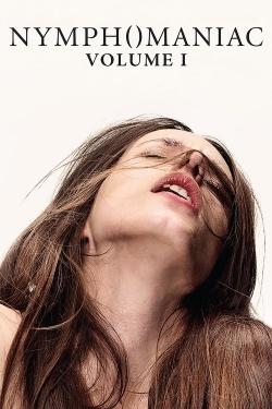 Nymphomaniac: Vol. I Nymphomaniac: Vol. I