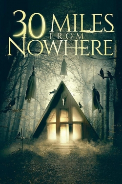 30 Miles from Nowhere 30 Miles from Nowhere