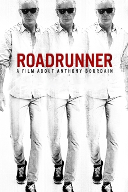Roadrunner: A Film About Anthony Bourdain Roadrunner: A Film About Anthony Bourdain