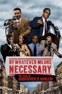 By Whatever Means Necessary: The Times of Godfather of Harlem By Whatever Means Necessary: The Times of Godfather of Harlem