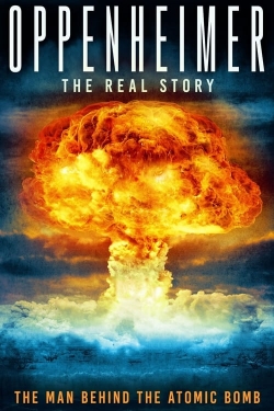 Oppenheimer: The Real Story Oppenheimer: The Real Story