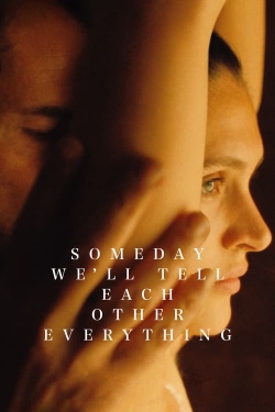 Someday We'll Tell Each Other Everything Someday We'll Tell Each Other Everything