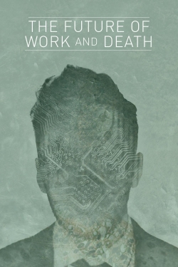 The Future of Work and Death The Future of Work and Death