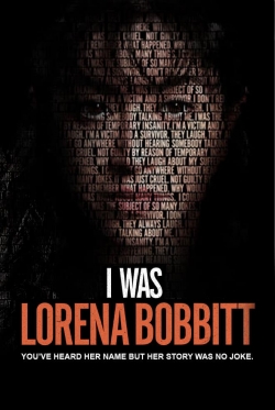 I Was Lorena Bobbitt I Was Lorena Bobbitt