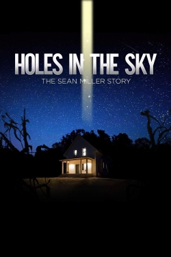 Holes In The Sky: The Sean Miller Story Holes In The Sky: The Sean Miller Story