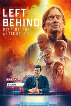 Left Behind: Rise of the Antichrist Left Behind: Rise of the Antichrist