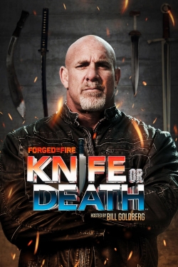 Forged in Fire: Knife or Death Forged in Fire: Knife or Death