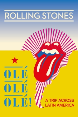 The Rolling Stones: Olé Olé Olé! – A Trip Across Latin America The Rolling Stones: Olé Olé Olé! – A Trip Across Latin America