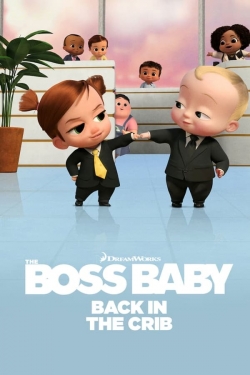 The Boss Baby: Back in the Crib The Boss Baby: Back in the Crib