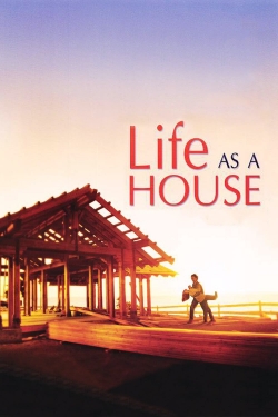 Life as a House Life as a House