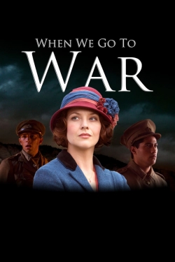 When We Go to War When We Go to War