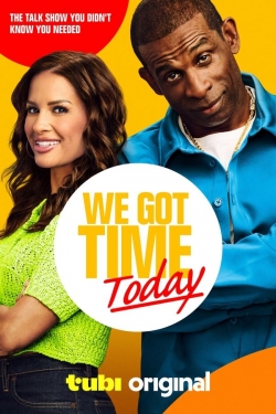 We Got Time Today We Got Time Today