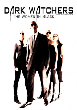 Dark Watchers: The Women in Black Dark Watchers: The Women in Black
