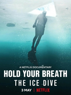 Hold Your Breath: The Ice Dive Hold Your Breath: The Ice Dive