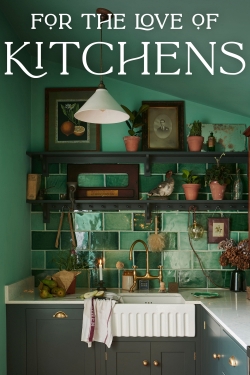 For The Love of Kitchens For The Love of Kitchens