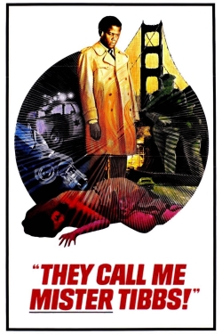 They Call Me Mister Tibbs! They Call Me Mister Tibbs!