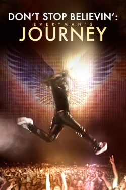 Don’t Stop Believin’: Everyman’s Journey Don’t Stop Believin’: Everyman’s Journey